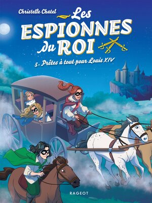 cover image of Les espionnes du roi--Prêtes à tout pour Louis XIV